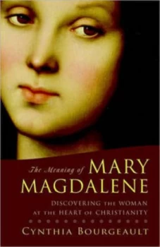 Image of The Meaning of Mary Magdalene by Cynthia Bourgeault Paperback