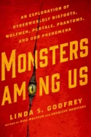 Image of monsters among us an exploration of otherwordly bigfoots wolfmen portals p