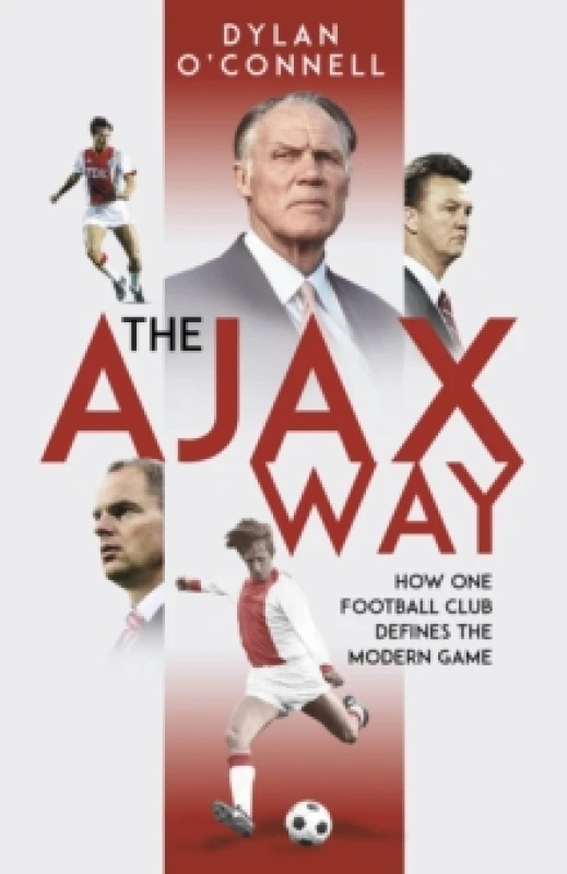 Image of The Ajax Way : How One Football Club Defines the Modern Game Hardback