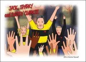 Image of Jack Sparky and Daddy Clarkie by Zill-E-Huma Yousaf Paperback