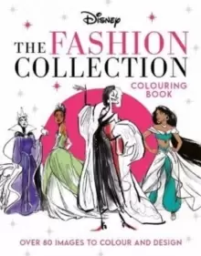 Image of Disney The Fashion Collection Colouring Book : Release your inner stylist and design outfits for Disney's most iconic characters