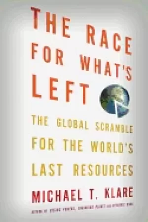 Image of race for whats left the global scramble for the worlds last resources