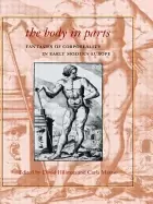 Image of body in parts fantasies of corporeality in early modern europe
