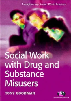 Image of Social Work with Drug and Substance Misusers by Anthony Goodman Paperback