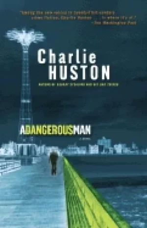 Image of dangerous man a novel