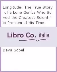Image of Longitude:the True Story of a Lone Genius Who Solved the by Dava Sobel