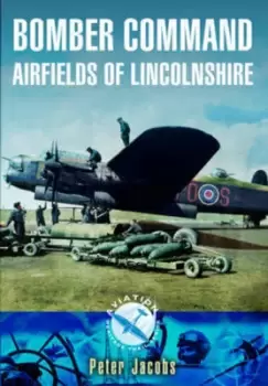 Image of Bomber command airfields of Lincolnshire by Peter Jacobs