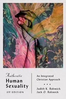 Image of Authentic Human Sexuality : An Integrated Christian Approach
