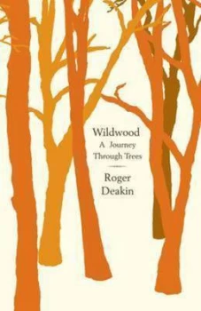 Image of Wildwood by Roger Deakin Hardback