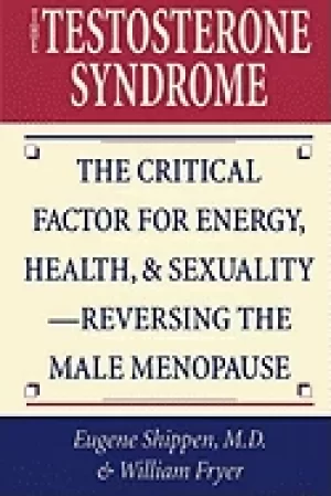 Image of testosterone syndrome the critical factor for energy health and sexuality r
