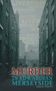 Image of Murder in Edwardian Merseyside by David Parry Paperback