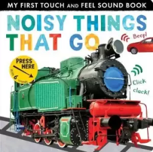 Image of Noisy Things That Go by Libby Walden