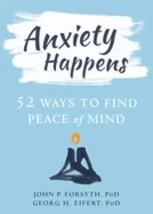 Image of anxiety happens 52 ways to find peace of mind