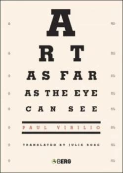Image of Art As Far As the Eye Can See by Paul Virilio Hardback