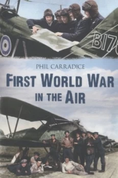 Image of First World War in the Air by Phil Carradice Paperback