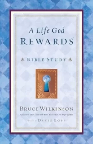 Image of A Life God Rewards by Bruce Wilkinson