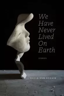 Image of We Have Never Lived on Earth