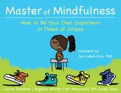 Image of master of mindfulness how to be your own superhero in times of stress