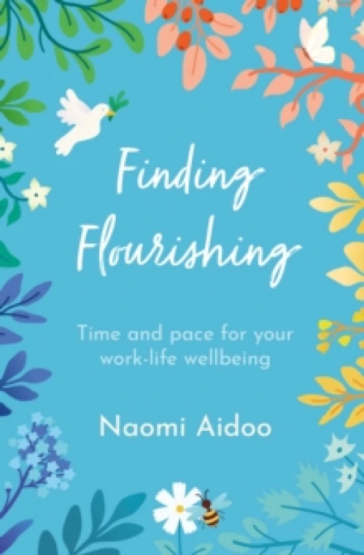Image of Finding Flourishing : Time and pace for your work-life wellbeing Paperback / softback