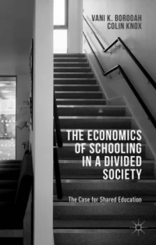 Image of The Economics of Schooling in a Divided Society by V. Borooah Hardback