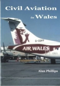 Image of Civil Aviation in Wales by Alan Phillips Book