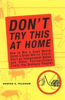 Image of Dont Try This at Home by Hunter S Fulghum Book