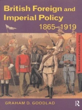Image of British Foreign and Imperial Policy 1865-1919 by Graham Goodlad Paperback