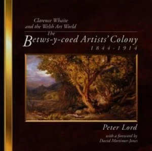Image of Clarence Whaite and the Welsh Art World by Peter Lord Hardback