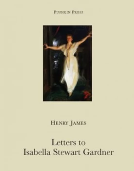 Image of Letters to Isabella Stewart Gardner by Henry James Book