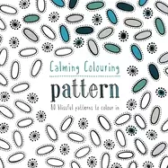 Image of calming colouring pattern 80 blissful patterns to colour in