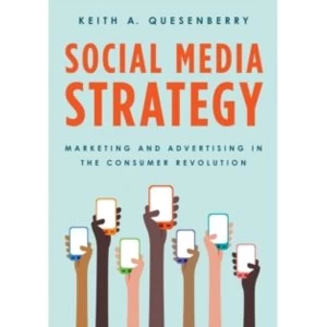 Image of Social Media Strategy : Marketing and Advertising in the Consumer Revolution