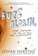 Image of buzz aldrin what happened to you in all the confusion a novel