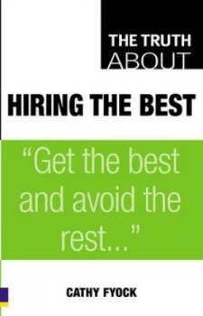 Image of The Truth about Hiring the Best by Cathy Fyock Book