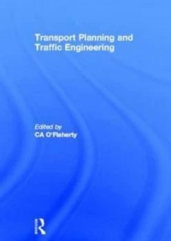 Image of Transport Planning and Traffic Engineering by Coleman A. Oflaherty Paperback