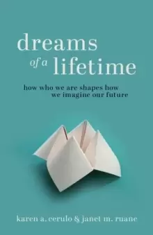 Image of Dreams of a Lifetime : How Who We Are Shapes How We Imagine Our Future