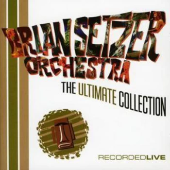 Image of Ultimate Collection The - Recorded Live by The Brian Setzer Orchestra CD Album