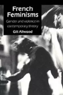 Image of French FeminismsGender And Violence In Contemporary Theory