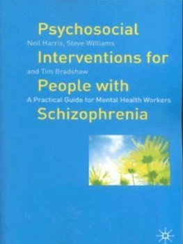 Image of Psychosocial Interventions for People with Schizophrenia by Neil Harris and Steve Williams and Tim Bradshaw Paperback