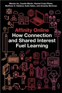 Image of Affinity Online : How Connection and Shared Interest Fuel Learning