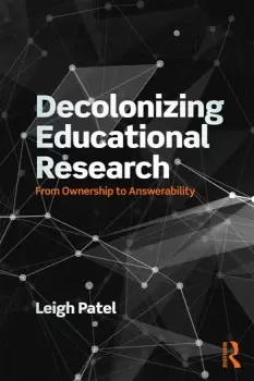 Image of Decolonizing Educational ResearchFrom Ownership to Answerability