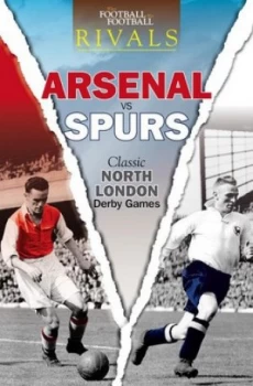 Image of Arsenal vs. Spurs by Ian Welch Paperback