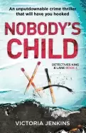 Image of nobodys child an unputdownable crime thriller that will have you hooked