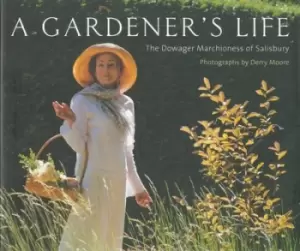 Image of A gardeners life by Marjorie Gascoyne-Cecil Salisbury