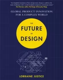 Image of The Future of Design : Global Product Innovation for a Complex World