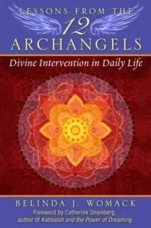 Image of Lessons from the Twelve Archangels : Divine Intervention in Daily Life