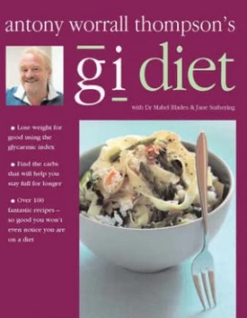 Image of Antony Worrall Thompsons Gi Diet by Antony Worrall Thompson and Mabel Blades and Jane Suthering and Steve Lee Paperback