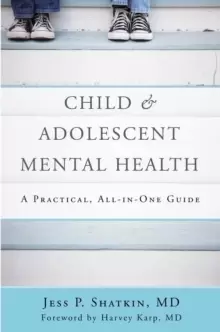 Image of Child & Adolescent Mental Health : A Practical, All-in-One Guide