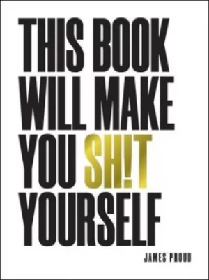 Image of This book will make you sht yourself by James Proud