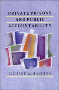 Image of Private Prisons and Public Accountability by Richard Harding Paperback