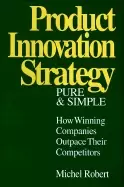 Image of product innovation strategy pure and simple how winning companies outpace t